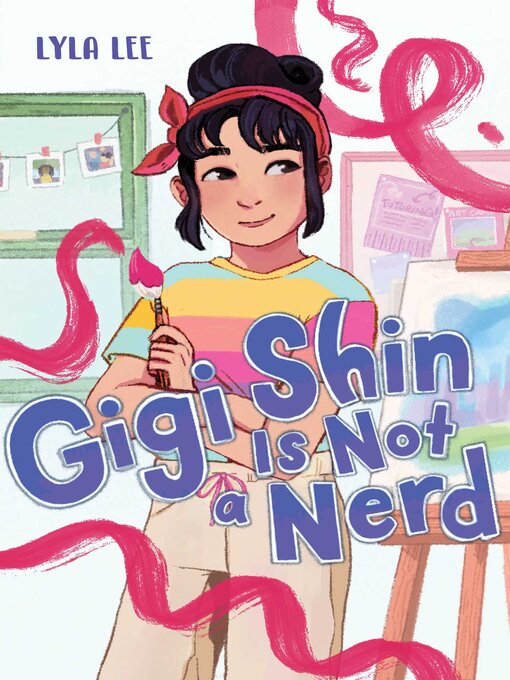 Title details for Gigi Shin Is Not a Nerd by Lyla Lee - Wait list